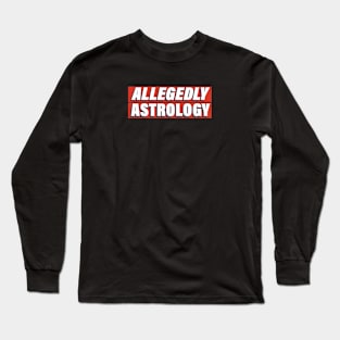 Allegedly Astrology Long Sleeve T-Shirt